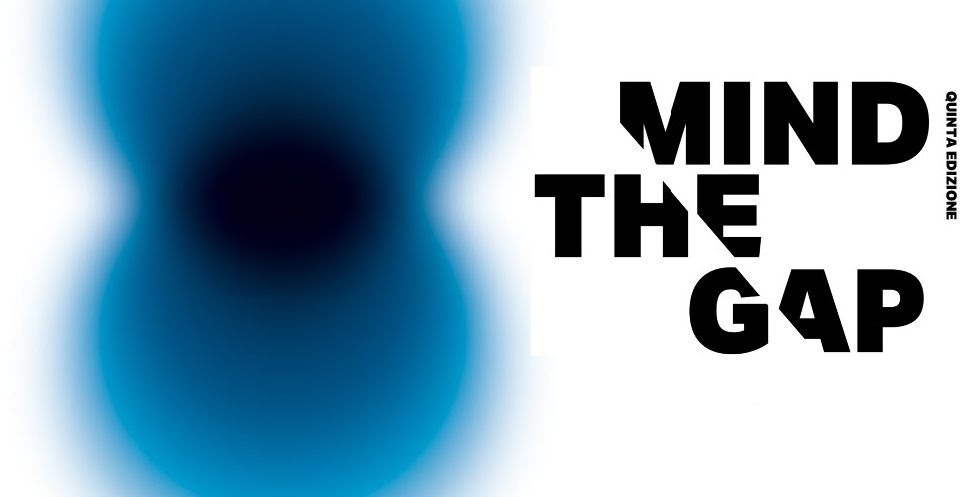 MIND THE GAP \\ QUINTA EDIZIONE a Udine Spazio Marioni + Visionario