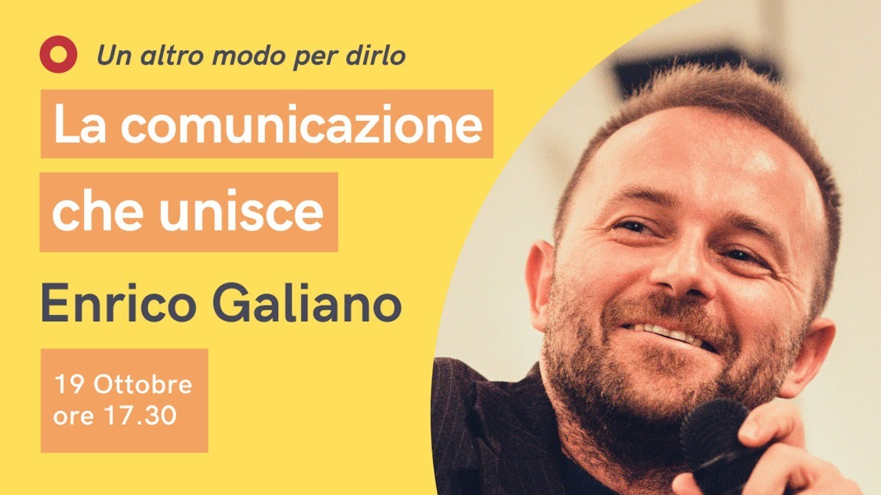 La comunicazione che unisce – webinar con Enrico Galiano La comunicazione che unisce – webinar con Enrico Galiano