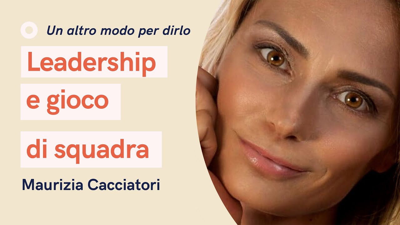 Leadership e gioco di squadra – webinar con Maurizia Cacciatori