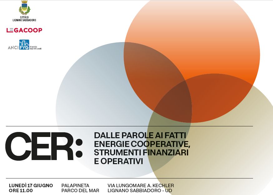 Cer, dalle parole ai fatti. A Lignano un convegno per conoscere le Cer cooperative Cer, dalle parole ai fatti. A Lignano un convegno per conoscere le Cer cooperative